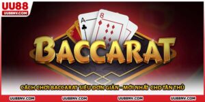 Cách Chơi Baccarat
