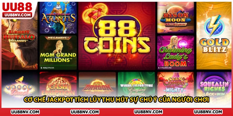 Cơ chế jackpot tích lũy thu hút sự chú ý của người chơi